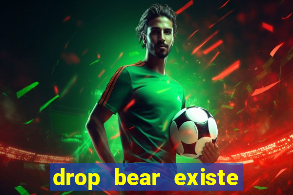 drop bear existe no brasil